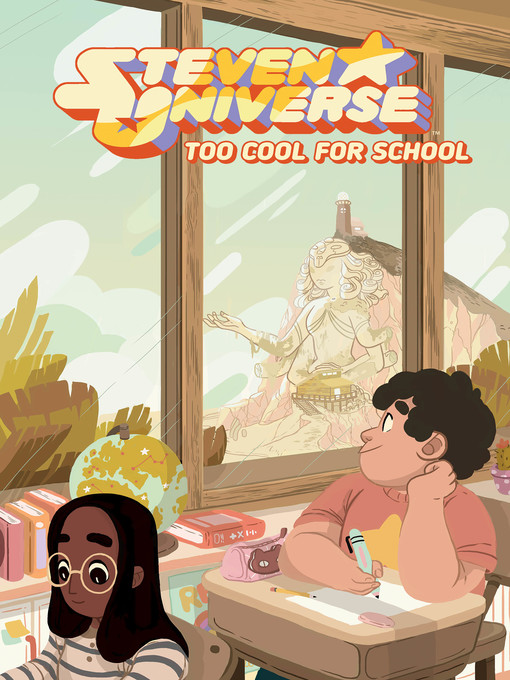 Title details for Steven Universe: Too Cool for School by Rebecca Sugar - Available